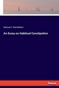 An Essay on Habitual Constipation