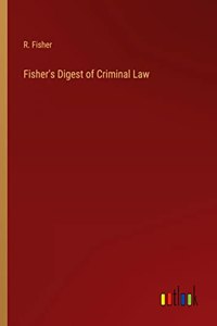 Fisher's Digest of Criminal Law