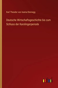 Deutsche Wirtschaftsgeschichte bis zum Schluss der Karolingerperiode