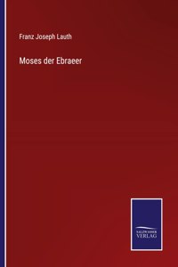 Moses der Ebraeer