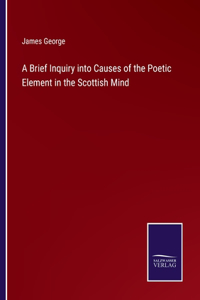 A Brief Inquiry into Causes of the Poetic Element in the Scottish Mind