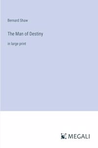 Man of Destiny: in large print