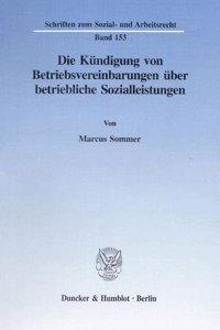 Die Kundigung Von Betriebsvereinbarungen Uber Betriebliche Sozialleistungen