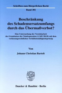 Beschrankung Des Schadensersatzumfangs Durch Das Ubermassverbot?