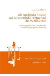 Die Mandaische Religion Und Der Aramaische Hintergrund Des Manichaismus