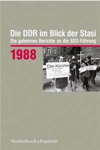 Die Ddr Im Blick Der Stasi 1988: Die Geheimen Berichte an Die sed-Fuhrung