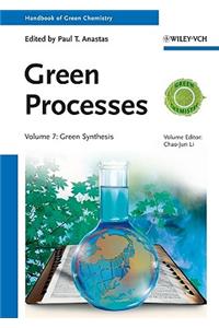 Handbook of Green Chemistry - Green Processes - Green Synthesis V 7