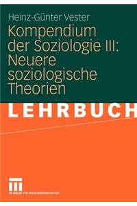 Kompendium Der Soziologie III: Neuere Soziologische Theorien