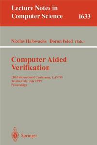Computer Aided Verification: 11th International Conference, Cav'99, Trento, Italy, July 6-10, 1999, Proceedings