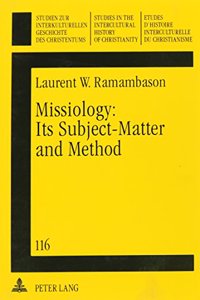 Missiology - Its Subject-matter and Method