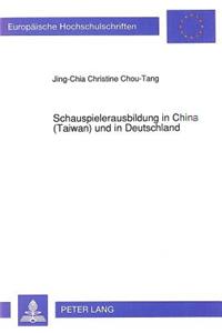 Schauspielerausbildung in China (Taiwan) und in Deutschland