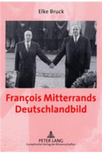 François Mitterrands Deutschlandbild