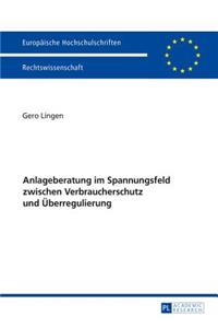 Anlageberatung im Spannungsfeld zwischen Verbraucherschutz und Ueberregulierung