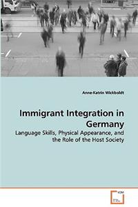 Immigrant Integration in Germany - Language Skills, Physical Appearance, and the Role of the Host Society