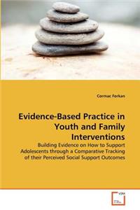 Evidence-Based Practice in Youth and Family Interventions
