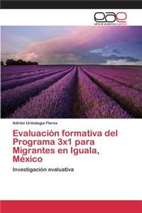 Evaluacion Formativa del Programa 3x1 Para Migrantes En Iguala, Mexico