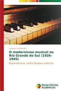 O modernismo musical no Rio Grande do Sul (1926-1945)