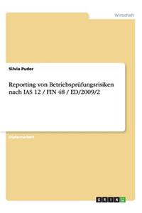 Reporting von Betriebsprüfungsrisiken nach IAS 12 / FIN 48 / ED/2009/2
