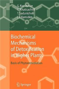 Biochemical Mechanisms of Detoxification in Higher Plants