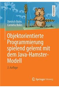 Objektorientierte Programmierung Spielend Gelernt Mit Dem Java-Hamster-Modell