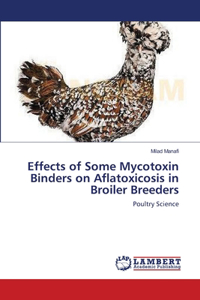 Effects of Some Mycotoxin Binders on Aflatoxicosis in Broiler Breeders