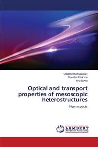 Optical and transport properties of mesoscopic heterostructures