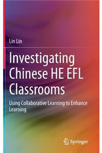 Investigating Chinese He Efl Classrooms