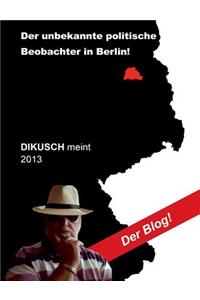 Dikusch meint 2013