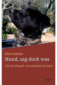 Hund, sag doch was