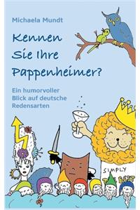 Kennen Sie Ihre Pappenheimer?