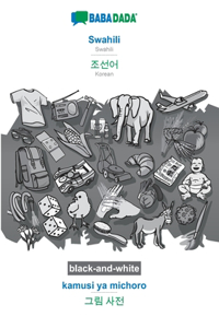 BABADADA black-and-white, Swahili - Korean (in Hangul script), kamusi ya kuona - visual dictionary (in Hangul script)