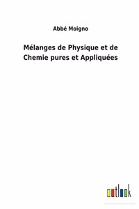 Mélanges de Physique et de Chemie pures et Appliquées