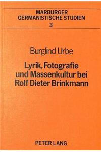 Lyrik, Fotografie Und Massenkultur Bei Rolf Dieter Brinkmann