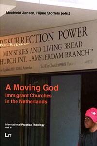 A Moving God: Immigrant Churches in the Netherlands