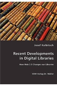 Recent Developments in Digital Libraries