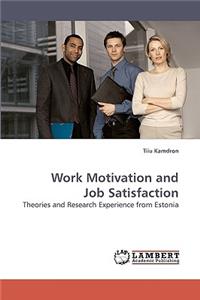 Work Motivation and Job Satisfaction