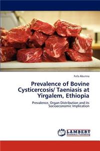 Prevalence of Bovine Cysticercosis/ Taeniasis at Yirgalem, Ethiopia