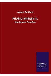 Friedrich Wilhelm III.