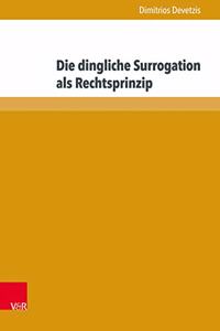 Die Dingliche Surrogation ALS Rechtsprinzip