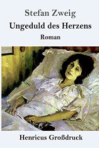Ungeduld des Herzens (Großdruck)
