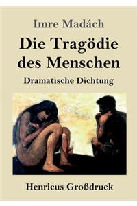 Tragödie des Menschen (Großdruck)