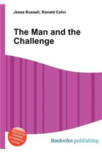 The Man and the Challenge