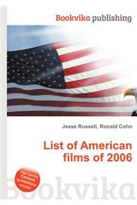 List of American Films of 2006
