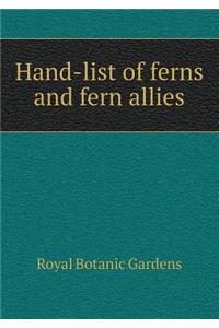 Hand-List of Ferns and Fern Allies