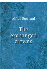 The exchanged crowns