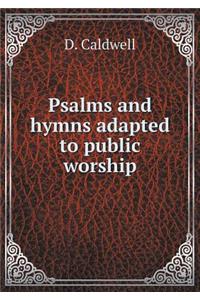 Psalms and Hymns Adapted to Public Worship