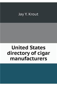 United States directory of cigar manufacturers