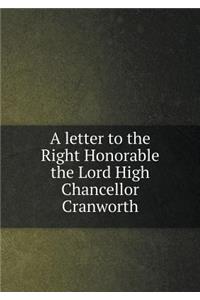 A letter to the Right Honorable the Lord High Chancellor Cranworth
