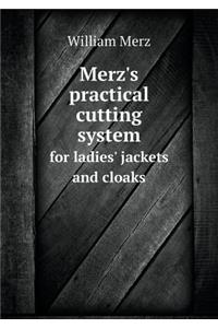 Merz's practical cutting system for ladies' jackets and cloaks