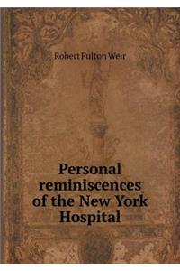 Personal Reminiscences of the New York Hospital